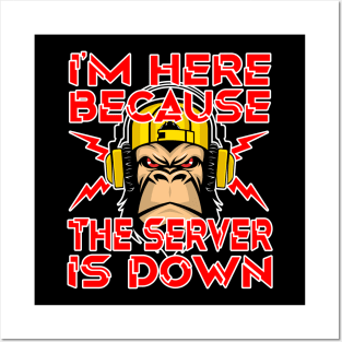 I'm here because the server is down. Funny Gaming Gamer Gift Idea Posters and Art